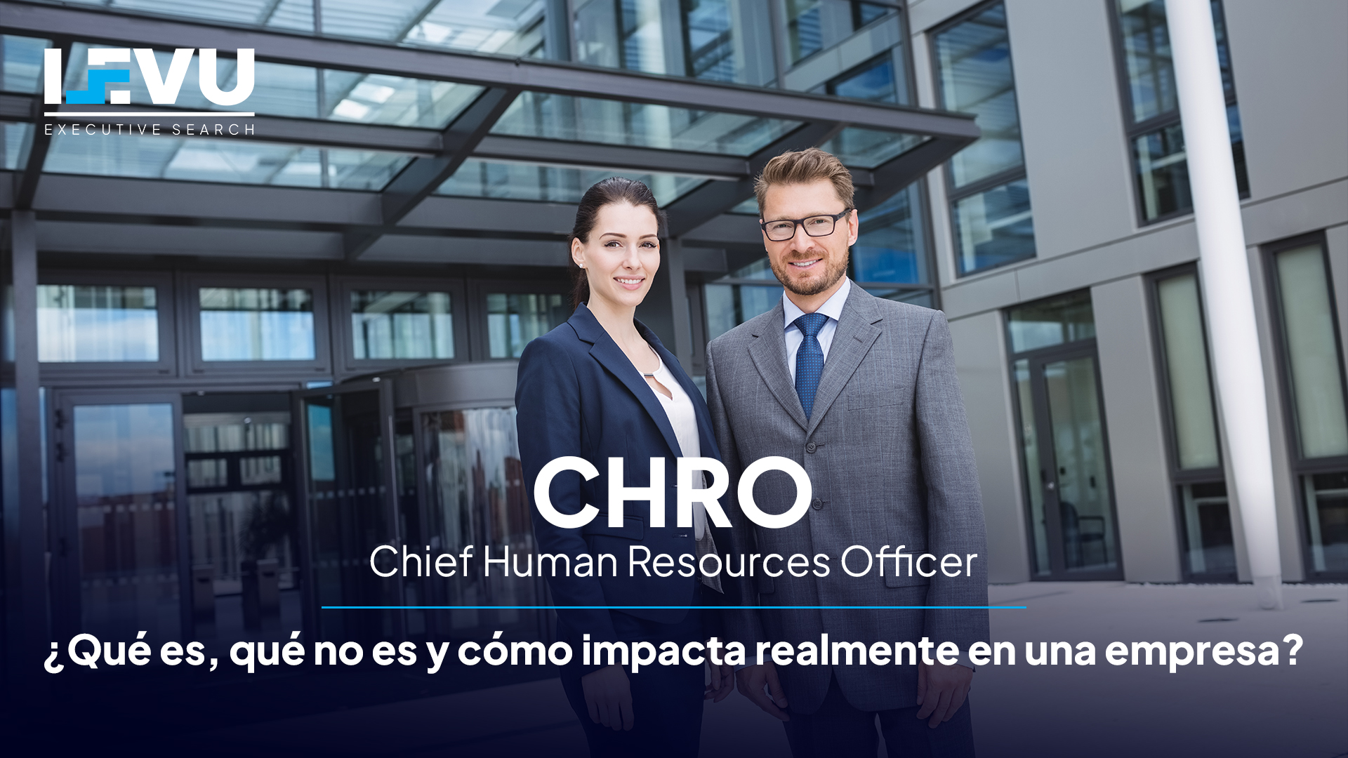 CHRO – ¿Qué es, qué no es y cómo impacta realmente en una empresa?
