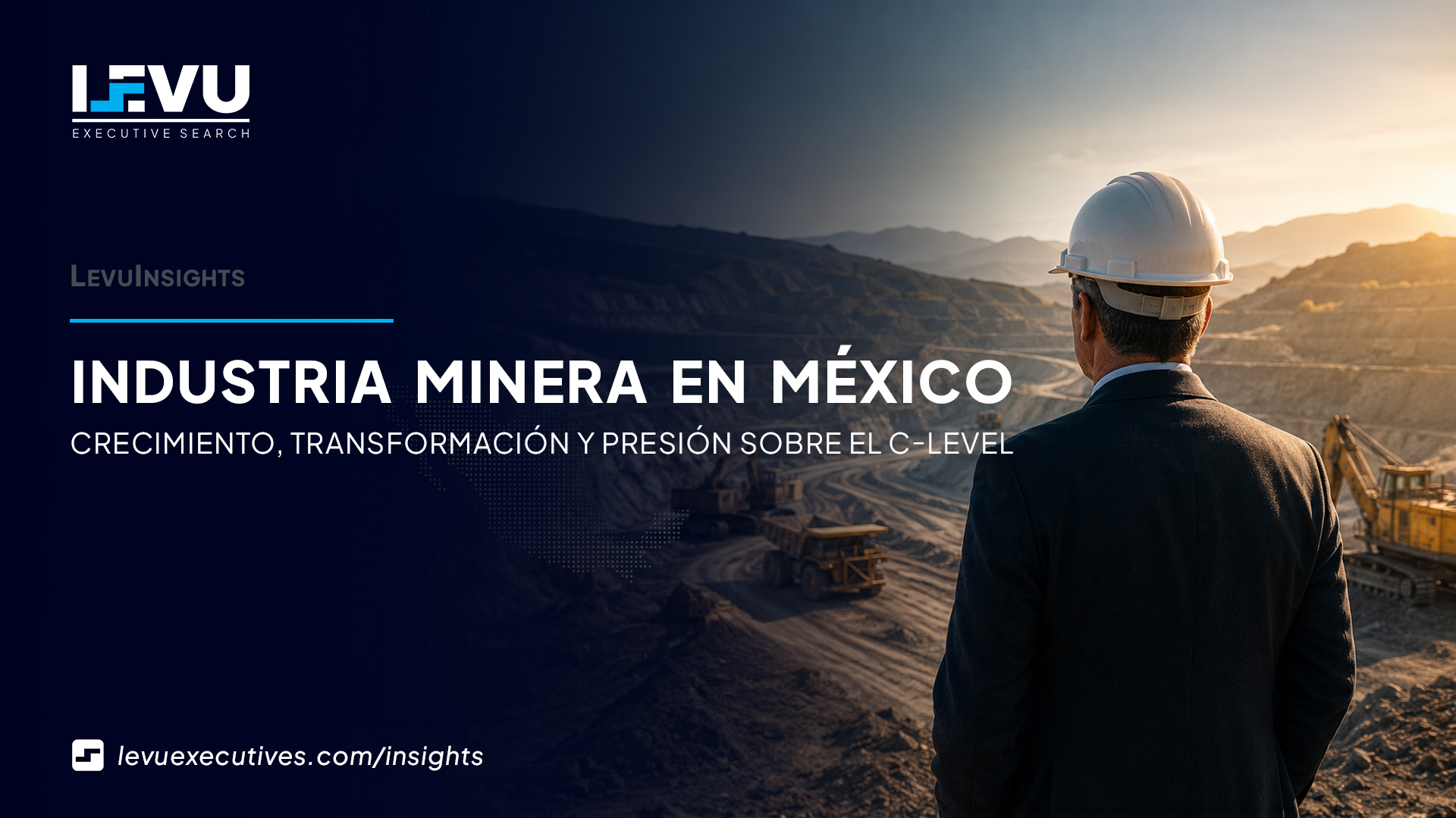 Industria Minera en México. Crecimiento, transformación y presión sobre el C-Level