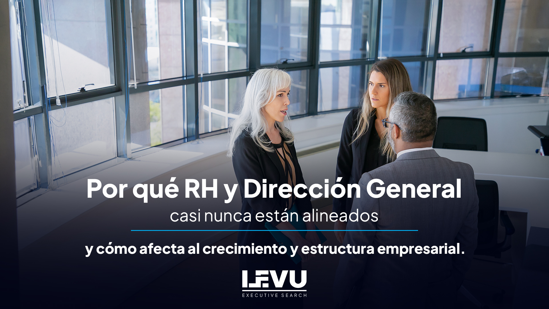 Por qué RH y Dirección General casi nunca están alineados